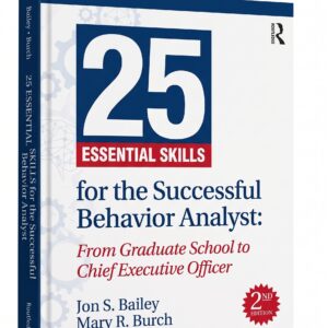 25 Essential Skills for the Successful Behavior Analyst 2nd