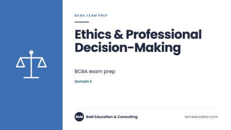 Ethics & Professional Decision-Making — BxM Education course