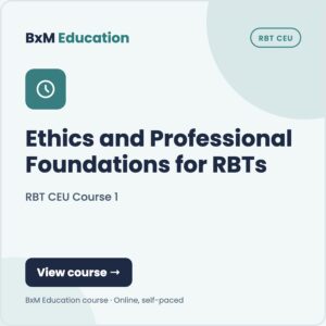 RBT CEU Course 1 — Ethics and Professional Foundations for RBTs | Course (BxM Education course card, RBT CEU)