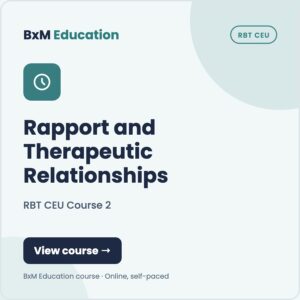 RBT CEU Course 2 — Rapport and Therapeutic Relationships | Course (BxM Education course card, RBT CEU)