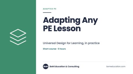 Adapting Any PE Lesson — BxM Education course