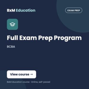 Full Exam Prep Program – BCBA (BxM Education course card, Exam prep)
