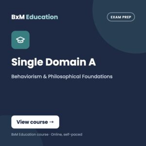 Single Domain A – Behaviorism & Philosophical Foundations (BxM Education course card, Exam prep)