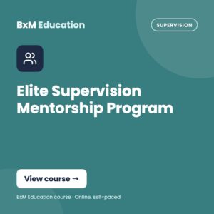 Elite Supervision Mentorship Program | Bundle (BxM Education course card, Supervision)