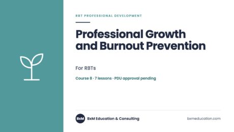 Professional Growth and Burnout Prevention — BxM Education course
