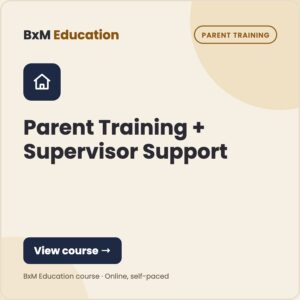 Parent Training + Supervisor Support (BxM Education course card, Parent training)