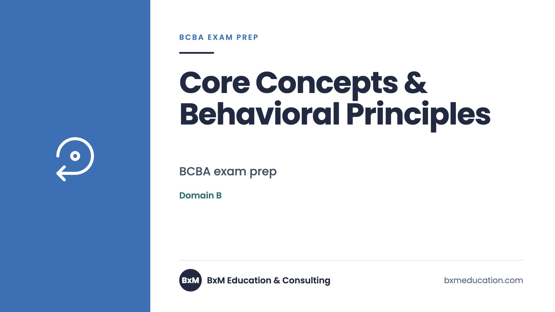 Core Concepts & Behavioral Principles — BxM Education course