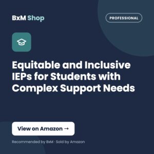 Equitable and Inclusive IEPs for Students with Complex Support Needs — BxM Shop card