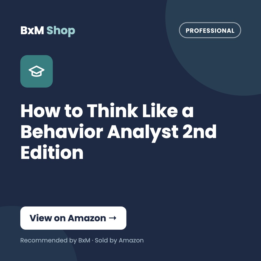 How to Think Like a Behavior Analyst 2nd Edition (BxM Shop card, Professional)