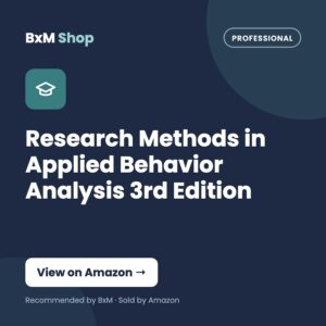 Research Methods in Applied Behavior Analysis 3rd Edition (BxM Shop card, Professional)