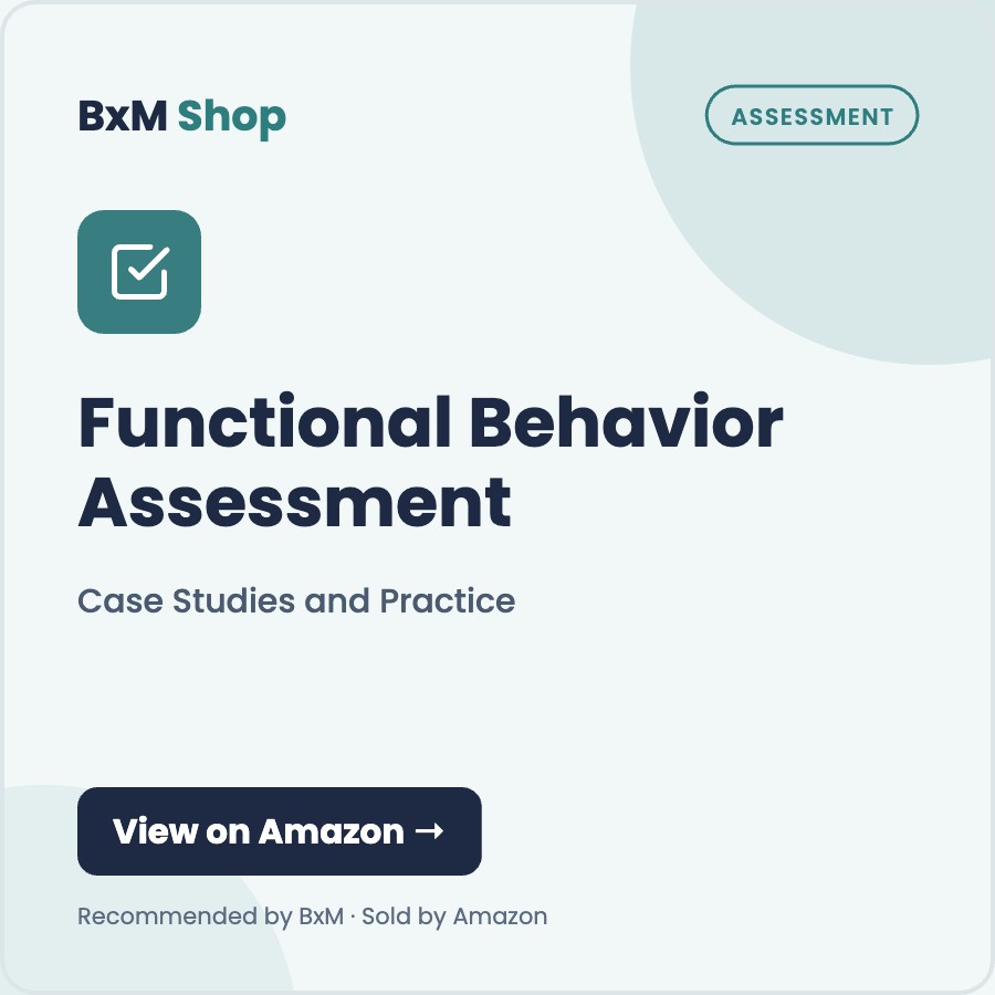 Functional Behavior Assessment: Case Studies and Practice (BxM Shop card, Assessment)
