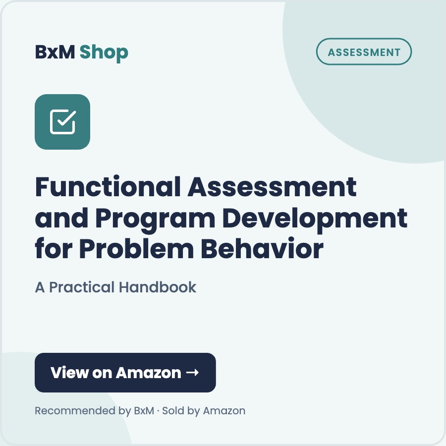 Functional Assessment and Program Development for Problem Behavior: A Practical Handbook (BxM Shop card, Assessment)