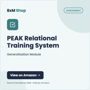 PEAK Relational Training System: Generalization Module (BxM Shop card, Assessment)