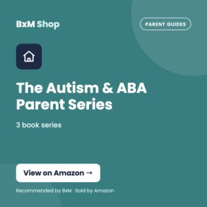 The Autism & ABA Parent Series (3 book series) (BxM Shop card, Parent guides)