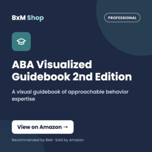 ABA Visualized Guidebook 2nd Edition: A visual guidebook of approachable behavior expertise (BxM Shop card, Professional)