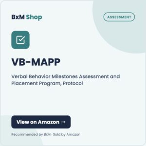 VB-MAPP: Verbal Behavior Milestones Assessment and Placement Program, Protocol (BxM Shop card, Assessment)