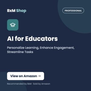 AI for Educators: Personalize Learning, Enhance Engagement, Streamline Tasks — BxM Shop card
