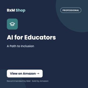 AI for Educators: A Path to Inclusion — BxM Shop card